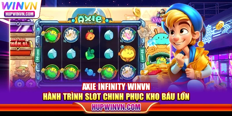 Axie infinity winvn – Hành trình slot chinh phục kho báu lớn