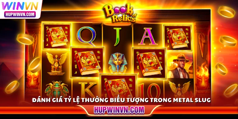 Đánh giá tỷ lệ thưởng biểu tượng trong Metal Slug
